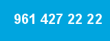 961 427 22 22